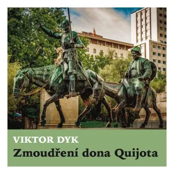 Zmoudření dona Quijota - Viktor Dyk