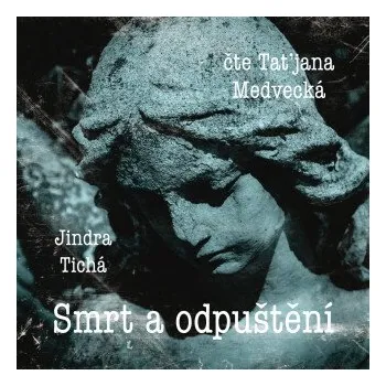 Smrt a odpuštění - Jindra Tichá