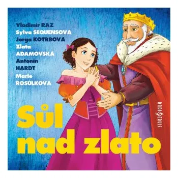 Sůl nad zlato - Božena Němcová (čte Vladimír Ráž, Zlata Adamovská, Sylva Sequensová, Antonín Hardt, Marie Rosůlková, Jorga Kotrbová) mp3