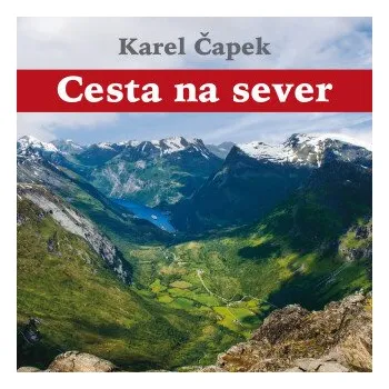 Cesta na sever - Karel Čapek