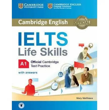 Anglický jazyk IELTS Life Skills Official Cambridge Test Practice A1 Student´s Book with Answers and Audio - Mary Matthews