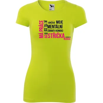DOBRÝ TRIKO Vtipné dámské tričko Má práce SESTŘIČKA Velikost: S, Barva: Limetková