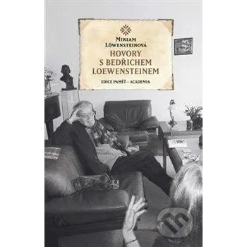 Literární biografie Hovory s Bedřichem Loewensteinem - Miriam Löwensteinová Academia