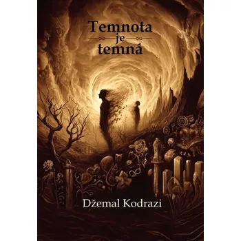 Kniha Temnota je temná