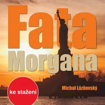 Michal Lázňovský: Fata Morgana Audiokniha