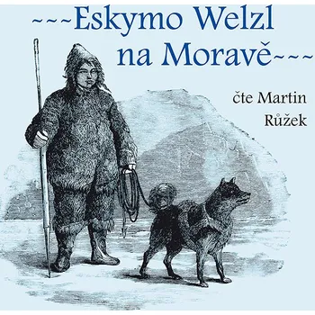 Eskymo Welzl na Moravě Audiokniha