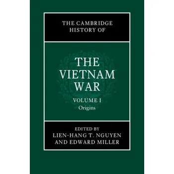 Populárně naučná literatura pro dospělé The Cambridge History of the Vietnam War – Lien-Hang T. Nguyen,Edward Miller (EN)
