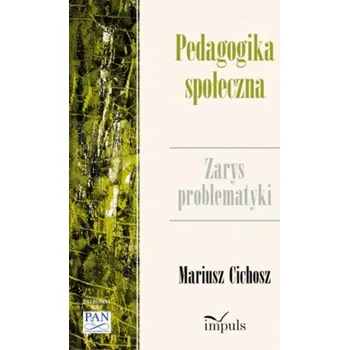 Pedagogika społeczna Zarys problematyki – Mariusz Cichosz (PL)