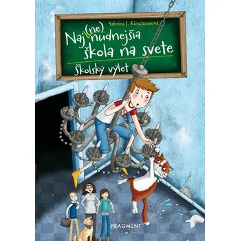Pohádka Naj(ne)nudnejšia škola na svete 1 - Školský výlet - Sabrina J. Kirschner