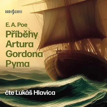 E. A. Poe: Příběhy Artura Gordona Pyma Audiokniha