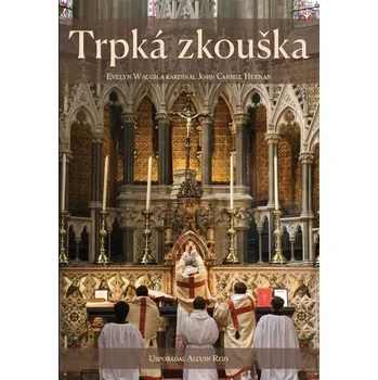 Umění Trpká zkouška Evelyn Waugh, John Carmel Heenan