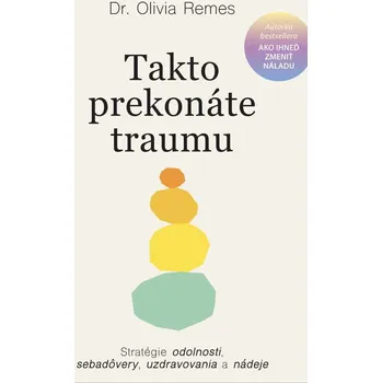 Kniha Takto prekonáte traumu - Olivia Remes (E-Kniha)