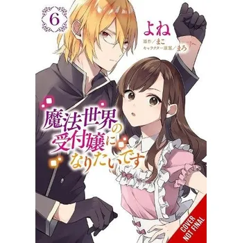 Cizojazyčná kniha I Want to Be a Receptionist in This Magical World, Vol. 6 (manga) - Cash, Jan a Maro a Array a Pierce, Rachel a Yone, Yone