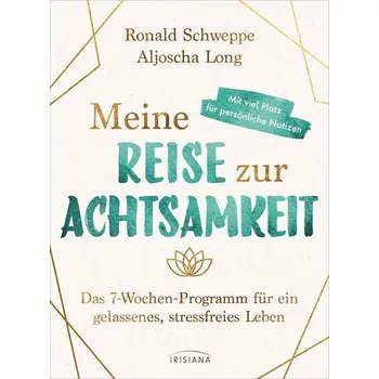Meine Reise zur Achtsamkeit - Schweppe, Ronald
