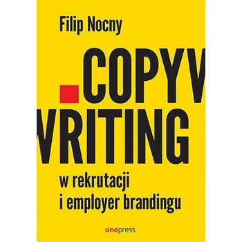 Copywriting w rekrutacji i employer brandingu - Filip Nocny