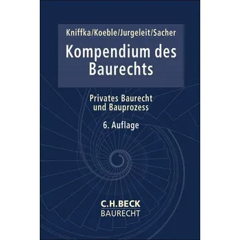 Kompendium des Baurechts - Kniffka, Rolf [DE] (2025, Firma, C.H. Beck)
