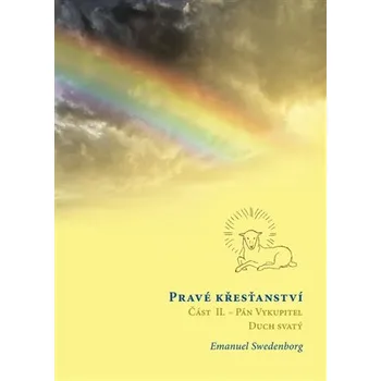 Pravé křesťanství, Část 2: Pán Vykupitel, Duch svatý a božské působení