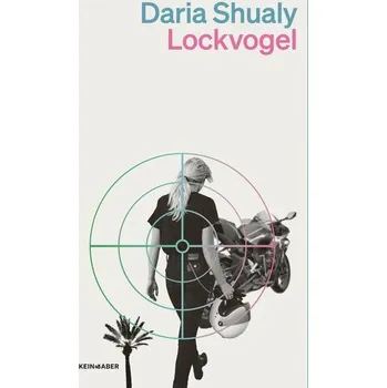 Lockvogel - Shualy, Daria [DE] (2025, Brožovaná, Kein + Aber)