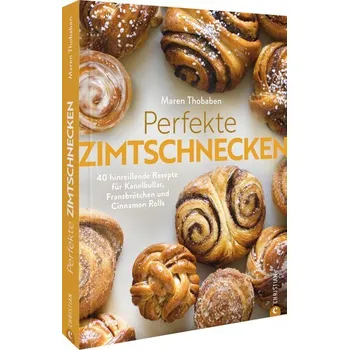 Perfekte Zimtschnecken - Thobaben, Maren