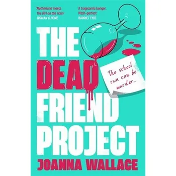 The Dead Friend Project - Wallace, Joanna [EN] (2025, Brožovaná, Profile Books)