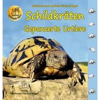 Příroda Schildkröten - Gepanzerte Urtiere - Fischer-Nagel, Andreas