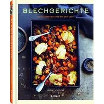 Blechgerichte - Tschiesche, Jenny