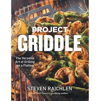 Project Griddle - Steven Raichlen
