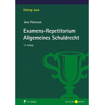 Examens-Repetitorium Allgemeines Schuldrecht - Petersen, Jens [DE] (2025, Brožovaná, Müller C.F.)