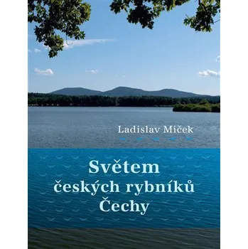 Přírodní věda Světem českých rybníků - Čechy