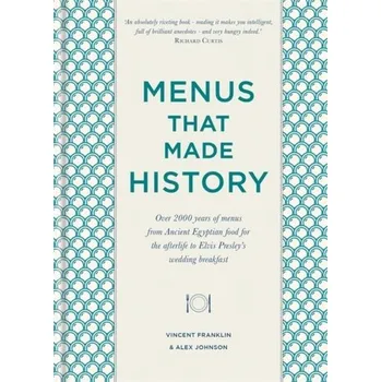 Populárně naučná literatura pro dospělé Menus that Made History - Johnson, Alex