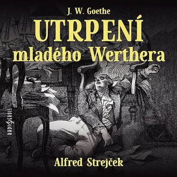 J. W. Goethe: Utrpení mladého Werthera Audiokniha