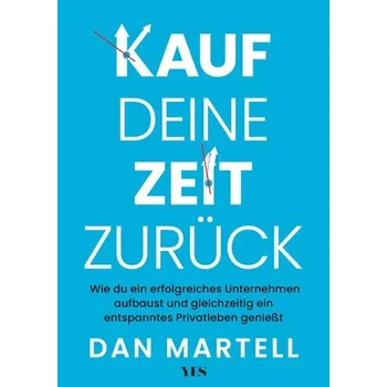 Kauf deine Zeit zurück - Martell, Dan