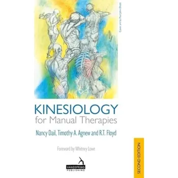Cizojazyčná kniha Kinesiology for Manual Therapies, 2nd Edition - Dail, Nancy a Agnew, Timothy a Floyd, R. T.