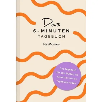 Osobní rozvoj Das 6-Minuten-Tagebuch für Mamas - Spenst, Dominik