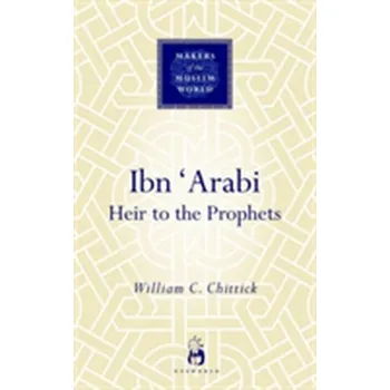 Ibn 'Arabi - Chittick, William C.