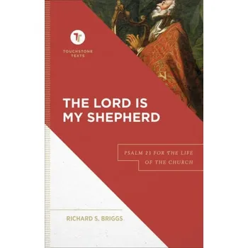 Cizojazyčná kniha Lord Is My Shepherd '- Psalm 23 for the Life of the Church - Briggs, Richard S. a Chapman, Stephen