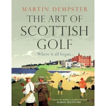 Cizojazyčná kniha Art of Scottish Golf - Dempster, Martin