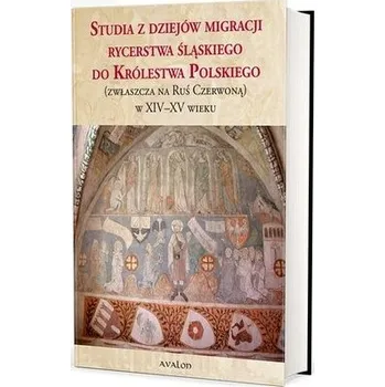 Studia z dziejów migracji rycerstwa śląskiego... - Sperka Jerzy