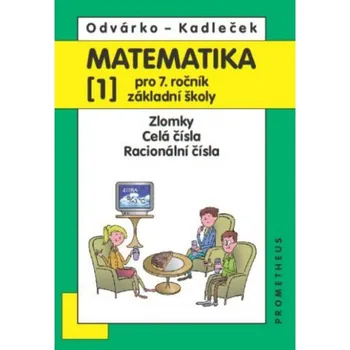 Matematika Matematika 7. r. ZŠ 1. díl - Zlomky. Celá čísla. Racionální čísla Prometheus, spol.s r.o. 1011477