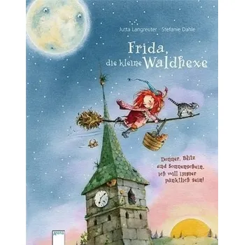 První čtění Frida, die kleine Waldhexe - Donner, Blitz und Sonnenschein, ich will immer pünktlich sein! - Jutta Langreuter