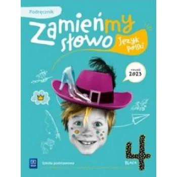 Zamieńmy słowo. Język polski. Szkoła podstawowa klasa 4. Podręcznik. WSiP – Podręcznik składa się z siedmiu rozdziałów,które skupiają się wokół poszczególnych wartości oraz Lekturownika. • (PL)