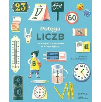 Potęga liczb. Jak liczby kształtują świat w... - praca zbiorowa