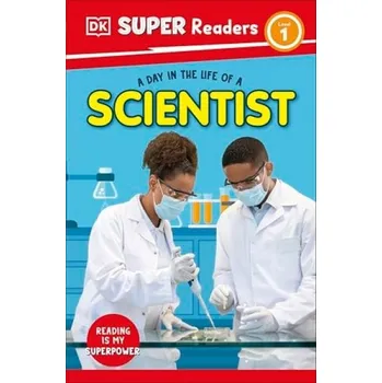 Anglický jazyk DK Super Readers Level 1 A Day in the Life of a Scientist - DK