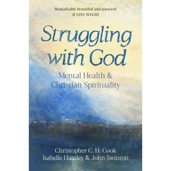Cizí jazyk Struggling with God - Cook, Professor Christopher C. H. a Hamley, The Revd Dr Isabelle a Swinton, Professor John