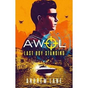 AWOL 3: Last Boy Standing - Andrew Lane