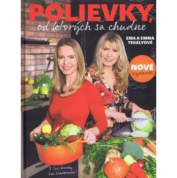 Polievky, od ktorých sa chudne (nové vydanie) - Tekelyové Ema a Emma