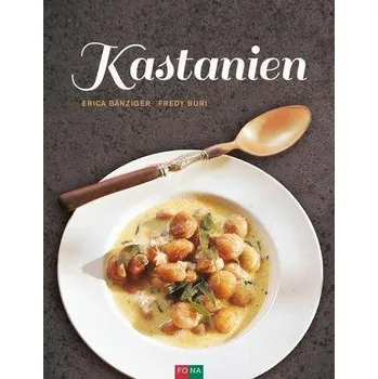 Kastanien - Bänziger, Erica