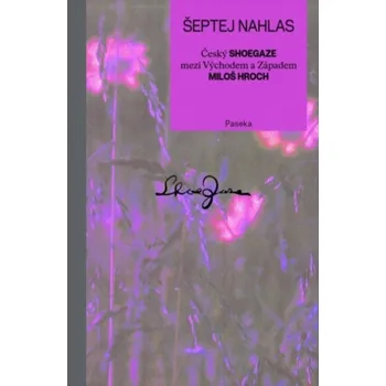 Šeptej nahlas: Český Shoegaze mezi…