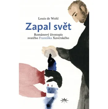 Umění Zapal svět Louis de Wohl