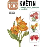 Jak nakreslit 100 květin: Zahradní,…